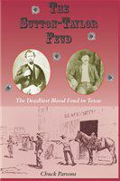 The Sutton-Taylor feud : the deadliest blood feud in Texas /