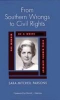 From southern wrongs to civil rights : the memoir of a white civil rights activist /