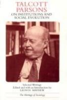 Talcott Parsons on institutions and social evolution : selected writings /