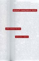 Russia's dangerous texts : history between the lines /