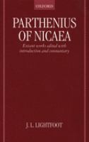 Parthenius of Nicaea : the poetical fragments and the [Erōtika pathēmata] /