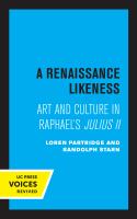 A Renaissance Likeness : Art and Culture in Raphael's Julius II.