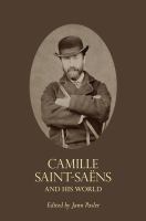 Camille Saint-Saëns and His World