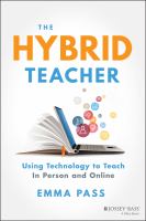 The Hybrid Teacher : Using Technology to Teach in Person and Online.