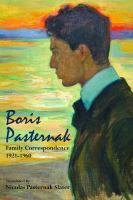 Boris Pasternak family correspondence, 1921-1960 /