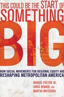 This could be the start of something big : how social movements for regional equity are reshaping metropolitan America /