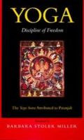 Yoga : discipline of freedom : the Yoga Sutra attributed to Patanjali ; a translation of the text, with commentary, introduction, and glossary of keywords /