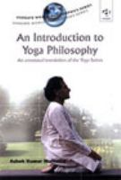 An introduction to yoga philosophy : an annotated translation of the Yoga Sutras /