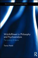 Wish-fulfilment in philosophy and psychoanalysis the tyranny of desire /