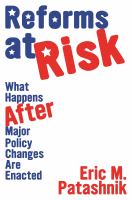 Reforms at risk : what happens after major policy changes are enacted /