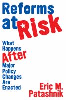 Reforms at risk : what happens after major policy changes are enacted /