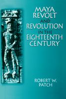 Maya Revolt and Revolution in the Eighteenth Century.