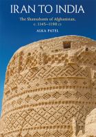 Iran to India : the Shansabānīs of Afghanistan, c. 1145-1190 ce /