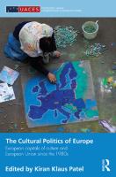 The Cultural Politics of Europe : European Capitals of Culture and European Union since The 1980s.