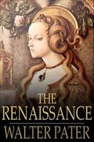 The Renaissance : Studies of Art and Poetry.