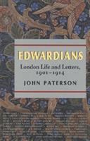Edwardians : London life and letters, 1901-1914 /