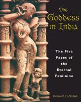 The goddess in India : the five faces of the eternal feminine /