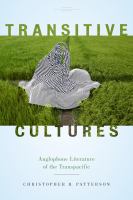 Transitive Cultures : Anglophone Literature of the Transpacific.