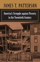 America's struggle against poverty in the twentieth century /