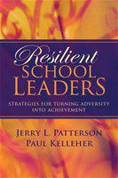 Resilient school leaders strategies for turning adversity into achievement /