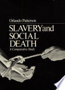 Slavery and social death a comparative study /