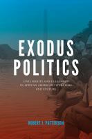 Exodus Politics : Civil Rights and Leadership in African American Literature and Culture.