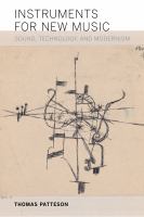 Instruments for new music sound, technology, and modernism /