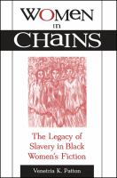 Women in chains : the legacy of slavery in Black women's fiction /