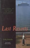 Last resorts : the cost of tourism in the Caribbean /