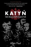 Katyn : Stalin's massacre and the triumph of truth /