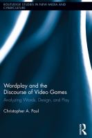 Wordplay and the Discourse of Video Games : Analyzing Words, Design, and Play.