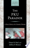 The PKU paradox a short history of a genetic disease /