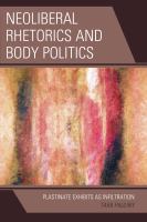 Neoliberal rhetorics and body politics plastinate exhibits as infiltration /