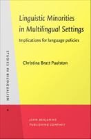 Linguistic Minorities in Multilingual Settings : Implications for language policies.