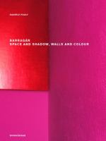 Barragan : space and shadow, walls and colour /