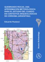 Quebrando rocas, una aproximacíon metodológica para el estudio del cuarzo en contextos arqueológicos de Córdoba (Argentina) /