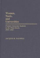 Women, Nazis, and universities : female university students in the Third Reich, 1933-1945 /