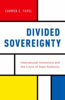 Divided Sovereignty : International Institutions and the Limits of State Authority.