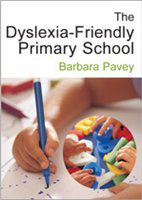 The dyslexia-friendly primary school a practical guide for teachers /