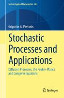 Stochastic Processes and Applications Diffusion Processes, the Fokker-Planck and Langevin Equations /