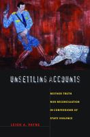 Unsettling accounts : neither truth nor reconciliation in confessions of state violence /