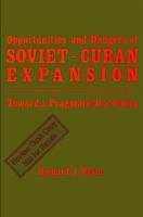 Opportunities and dangers of Soviet-Cuban expansion : toward a pragmatic U.S. policy /