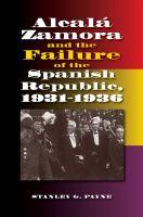 Alcalá Zamora and the failure of the Spanish Republic, 1931-1936 /