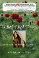 A bed of red flowers : in search of my Afghanistan /