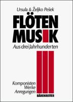Flötenmusik aus drei Jahrhunderten : Komponisten, Werke, Anregungen /