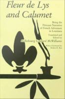 Fleur de lys and calumet : being the Pénicaut narrative of French adventure in Louisiana /