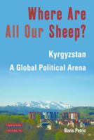Where are all our sheep? : Kyrgyzstan, a global political arena /