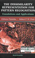 The dissimilarity representation for pattern recognition foundations and applications /