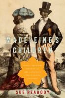 Madeleine's children : family, freedom, secrets, and lies in France's Indian Ocean colonies /