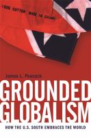 Grounded Globalism : How the U.S. South Embraces the World.